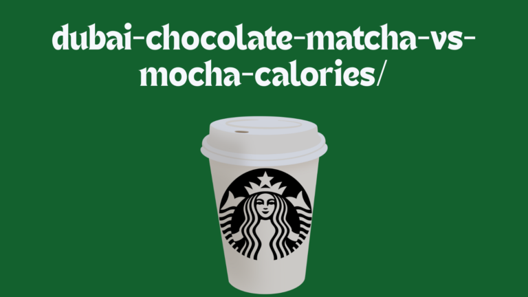 Dubai Chocolate Matcha vs Mocha: 2026 Calories & Hacks